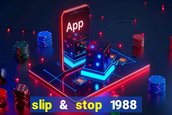 slip & stop 1988 bingo tarte!!!